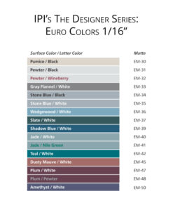 IPI Designer Series - Euro Colors 1/16 color options from Main Trophy Supply